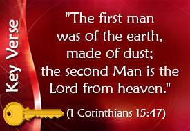 Key Verse: 1 Corinthians 15:47