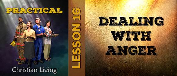 Lesson 16: Dealing with Anger