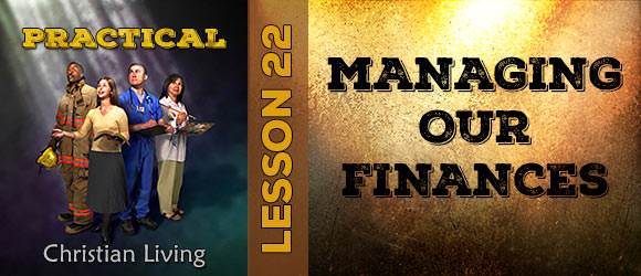 Lesson 22: Managing Our Finances
